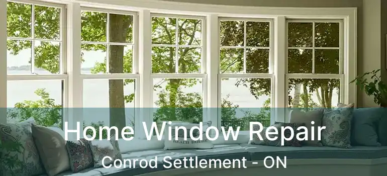  Home Window Repair Conrod Settlement - ON