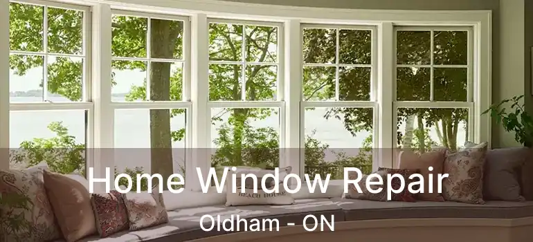  Home Window Repair Oldham - ON