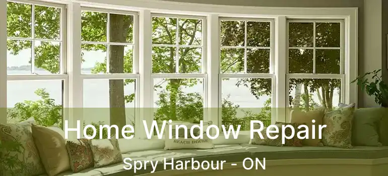  Home Window Repair Spry Harbour - ON