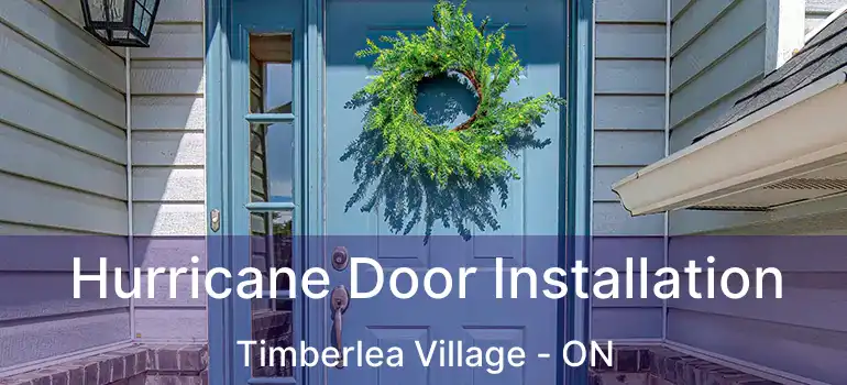 Hurricane Door Installation Timberlea Village - ON