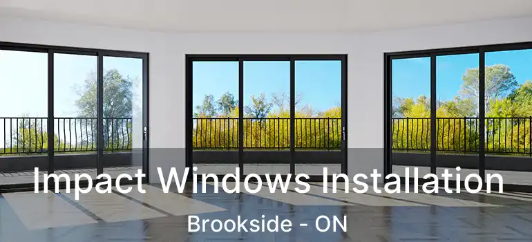  Impact Windows Installation Brookside - ON