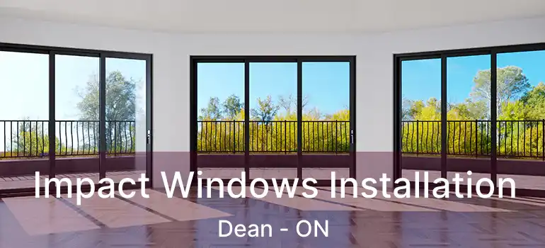  Impact Windows Installation Dean - ON