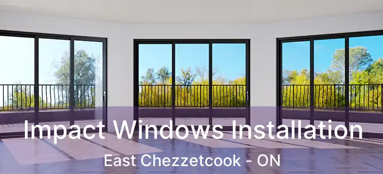  Impact Windows Installation East Chezzetcook - ON