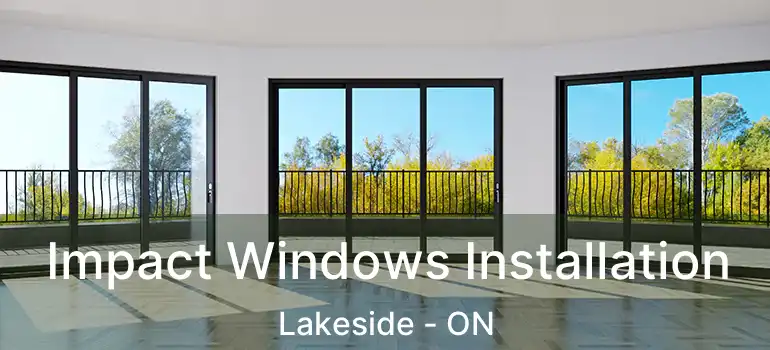  Impact Windows Installation Lakeside - ON