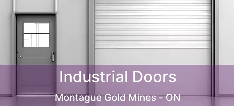  Industrial Doors Montague Gold Mines - ON