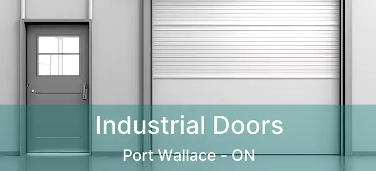 Industrial Doors Port Wallace - ON