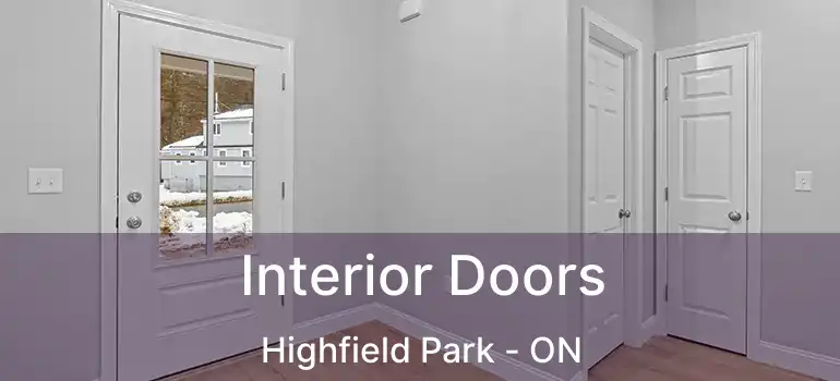  Interior Doors Highfield Park - ON