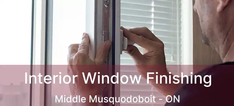  Interior Window Finishing Middle Musquodoboit - ON