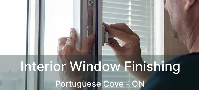  Interior Window Finishing Portuguese Cove - ON