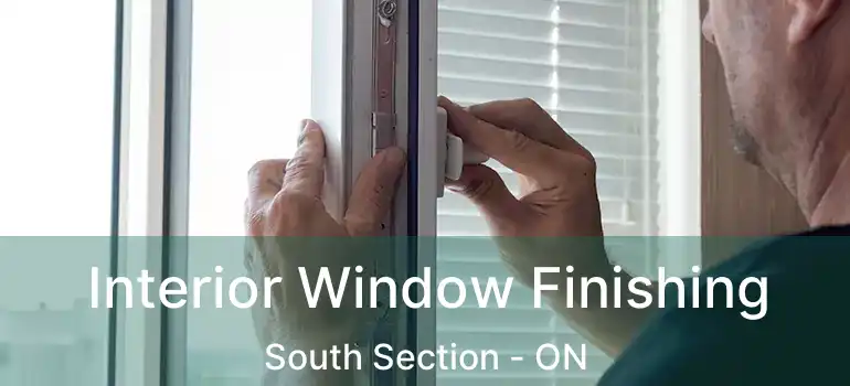  Interior Window Finishing South Section - ON