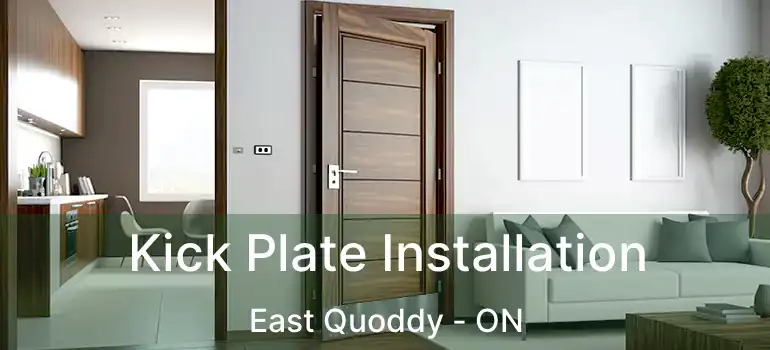  Kick Plate Installation East Quoddy - ON