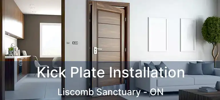  Kick Plate Installation Liscomb Sanctuary - ON