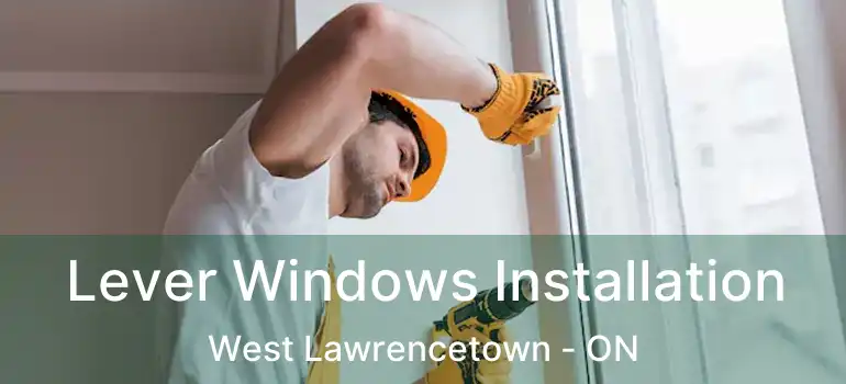  Lever Windows Installation West Lawrencetown - ON
