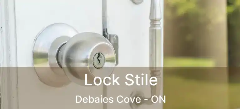  Lock Stile Debaies Cove - ON
