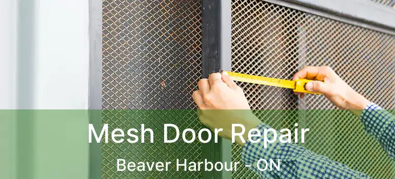  Mesh Door Repair Beaver Harbour - ON