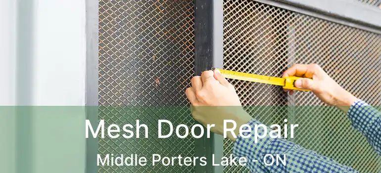  Mesh Door Repair Middle Porters Lake - ON