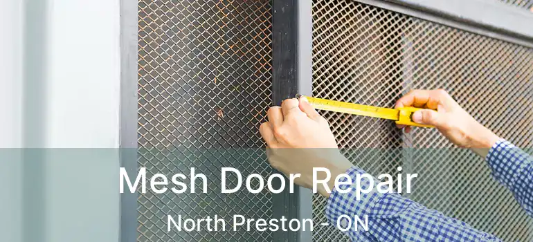  Mesh Door Repair North Preston - ON