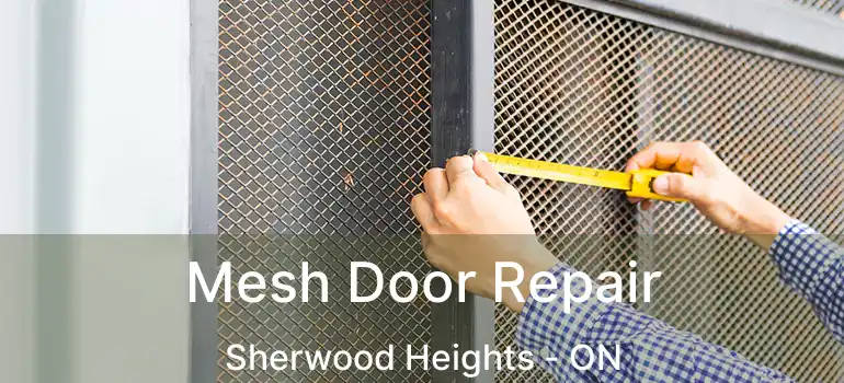  Mesh Door Repair Sherwood Heights - ON