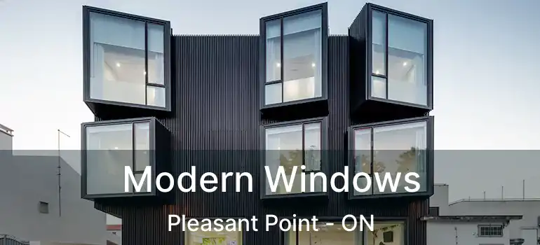  Modern Windows Pleasant Point - ON