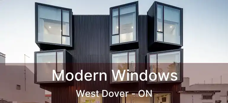  Modern Windows West Dover - ON