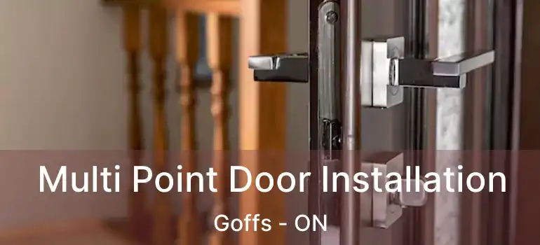  Multi Point Door Installation Goffs - ON