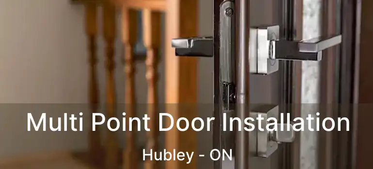  Multi Point Door Installation Hubley - ON