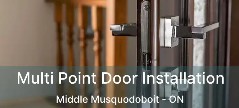  Multi Point Door Installation Middle Musquodoboit - ON