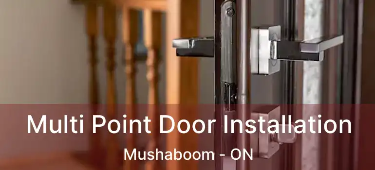  Multi Point Door Installation Mushaboom - ON