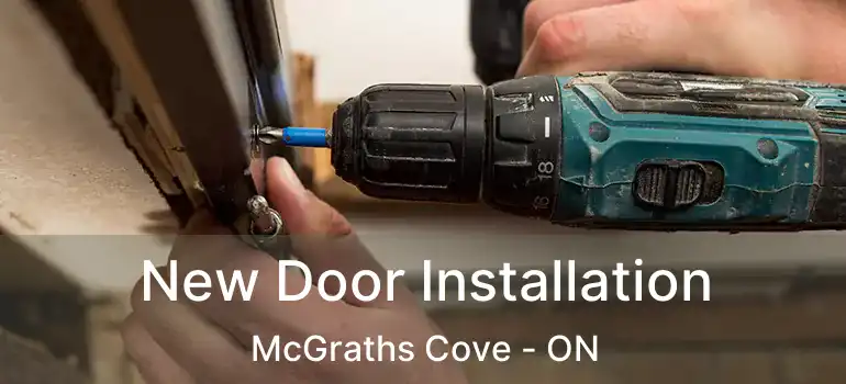  New Door Installation McGraths Cove - ON