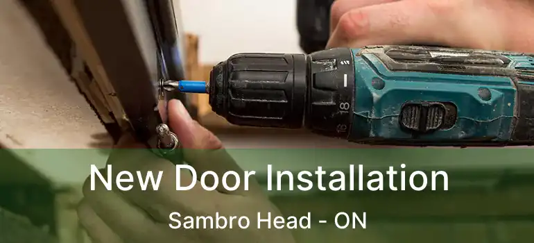  New Door Installation Sambro Head - ON