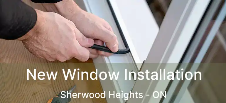  New Window Installation Sherwood Heights - ON