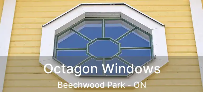  Octagon Windows Beechwood Park - ON