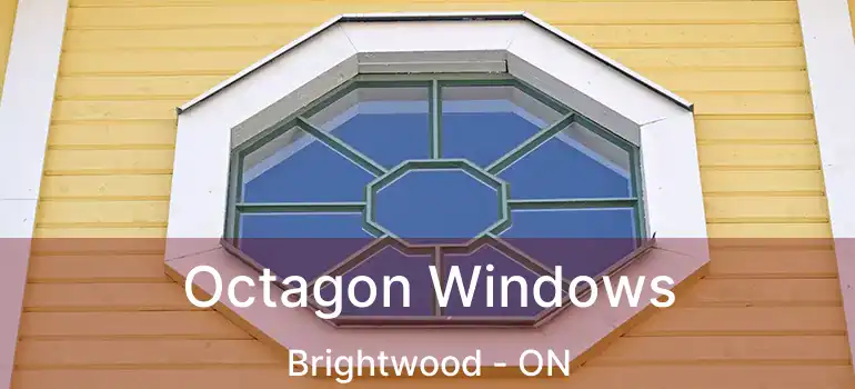  Octagon Windows Brightwood - ON