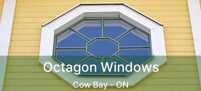  Octagon Windows Cow Bay - ON