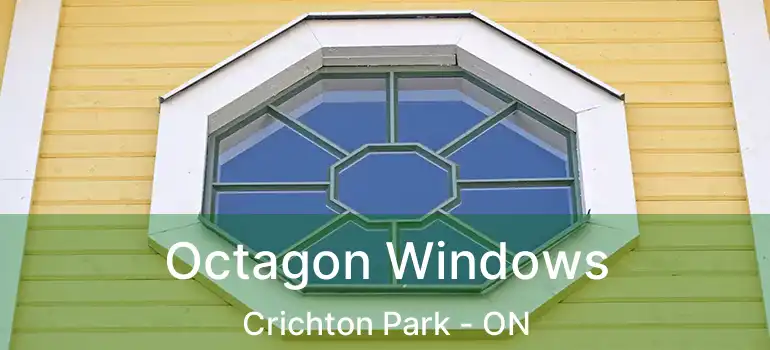  Octagon Windows Crichton Park - ON