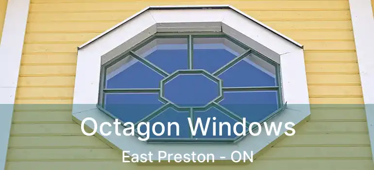  Octagon Windows East Preston - ON