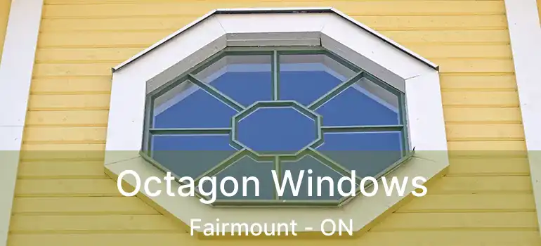  Octagon Windows Fairmount - ON