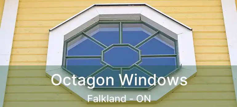  Octagon Windows Falkland - ON