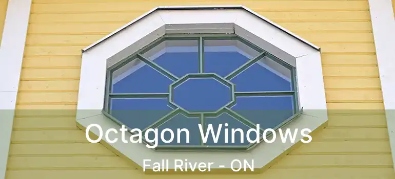  Octagon Windows Fall River - ON