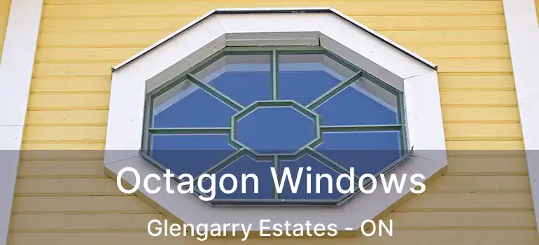  Octagon Windows Glengarry Estates - ON