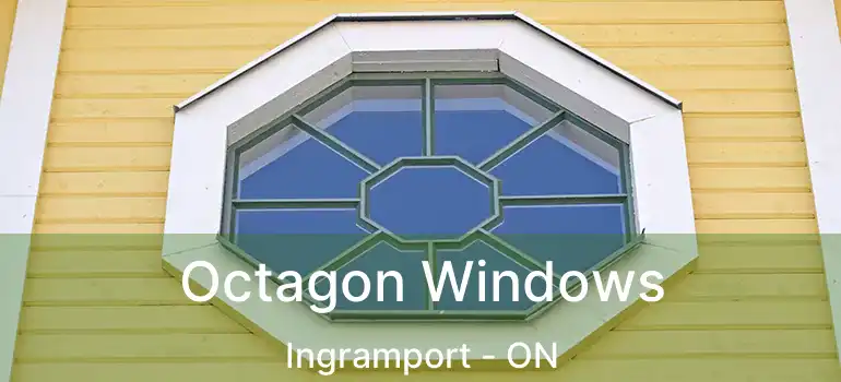 Octagon Windows Ingramport - ON