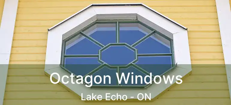 Octagon Windows Lake Echo - ON