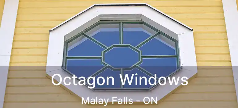  Octagon Windows Malay Falls - ON