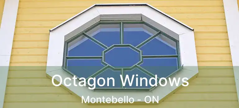  Octagon Windows Montebello - ON
