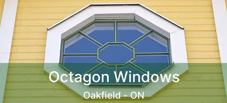  Octagon Windows Oakfield - ON