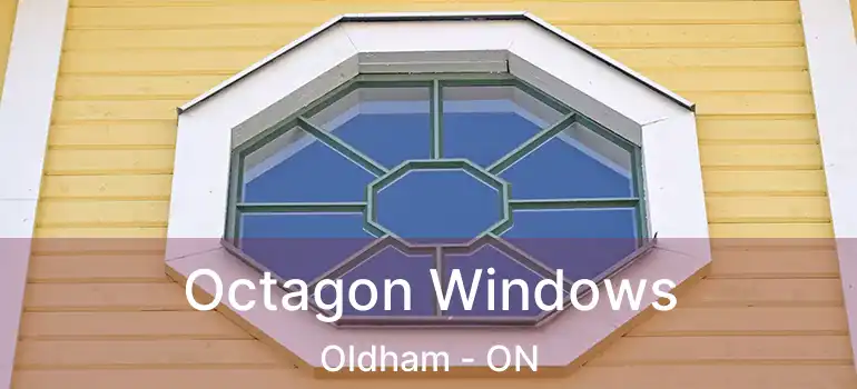  Octagon Windows Oldham - ON