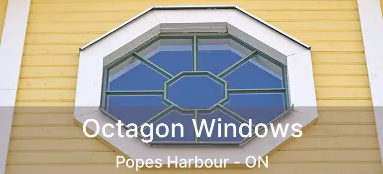  Octagon Windows Popes Harbour - ON