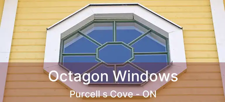  Octagon Windows Purcell s Cove - ON