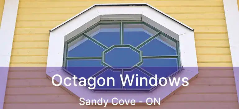  Octagon Windows Sandy Cove - ON
