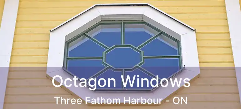  Octagon Windows Three Fathom Harbour - ON